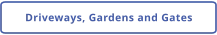Driveways, Gardens and Gates