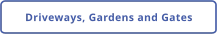 Driveways, Gardens and Gates